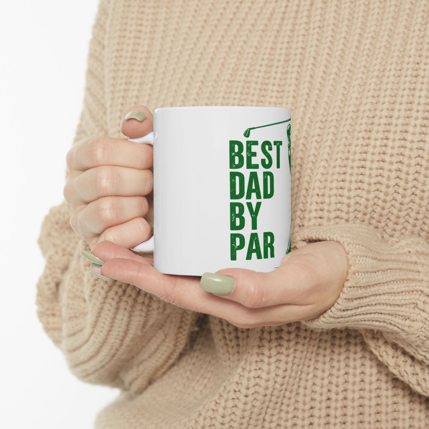 Best Dad by Par Golf Mug — Funny Father’s Day Ceramic Coffee Cup (11oz, 15oz)