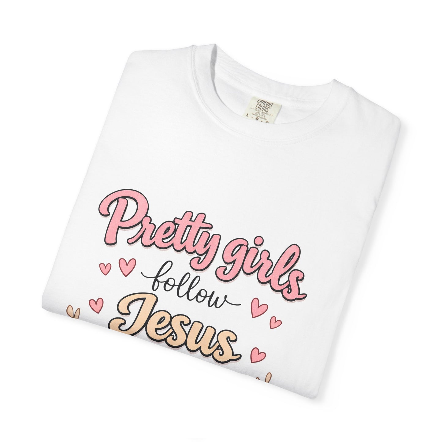 Pretty Girls Follow Jesus T-Shirt — Cute Christian Youth Tee