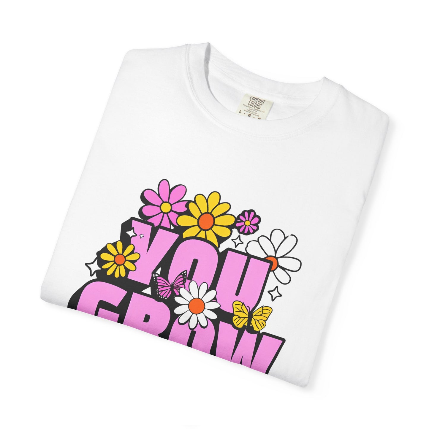 You Grow Girl T-Shirt — Retro Floral Motivational Tee
